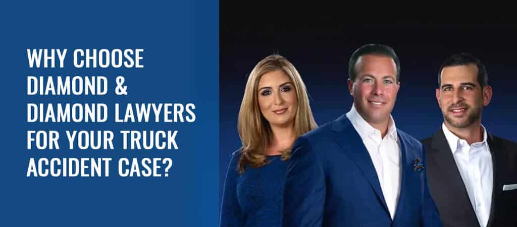 why choose diamond & diamond lawyers for your truck accident case